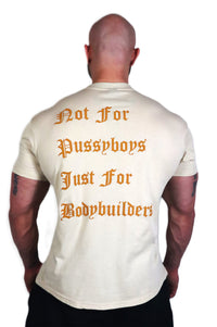 Oldschool Bodybuilding Switzerland Not For Pussyboys T-Shirt - Beige